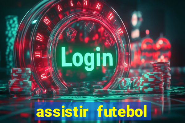 assistir futebol sem travar